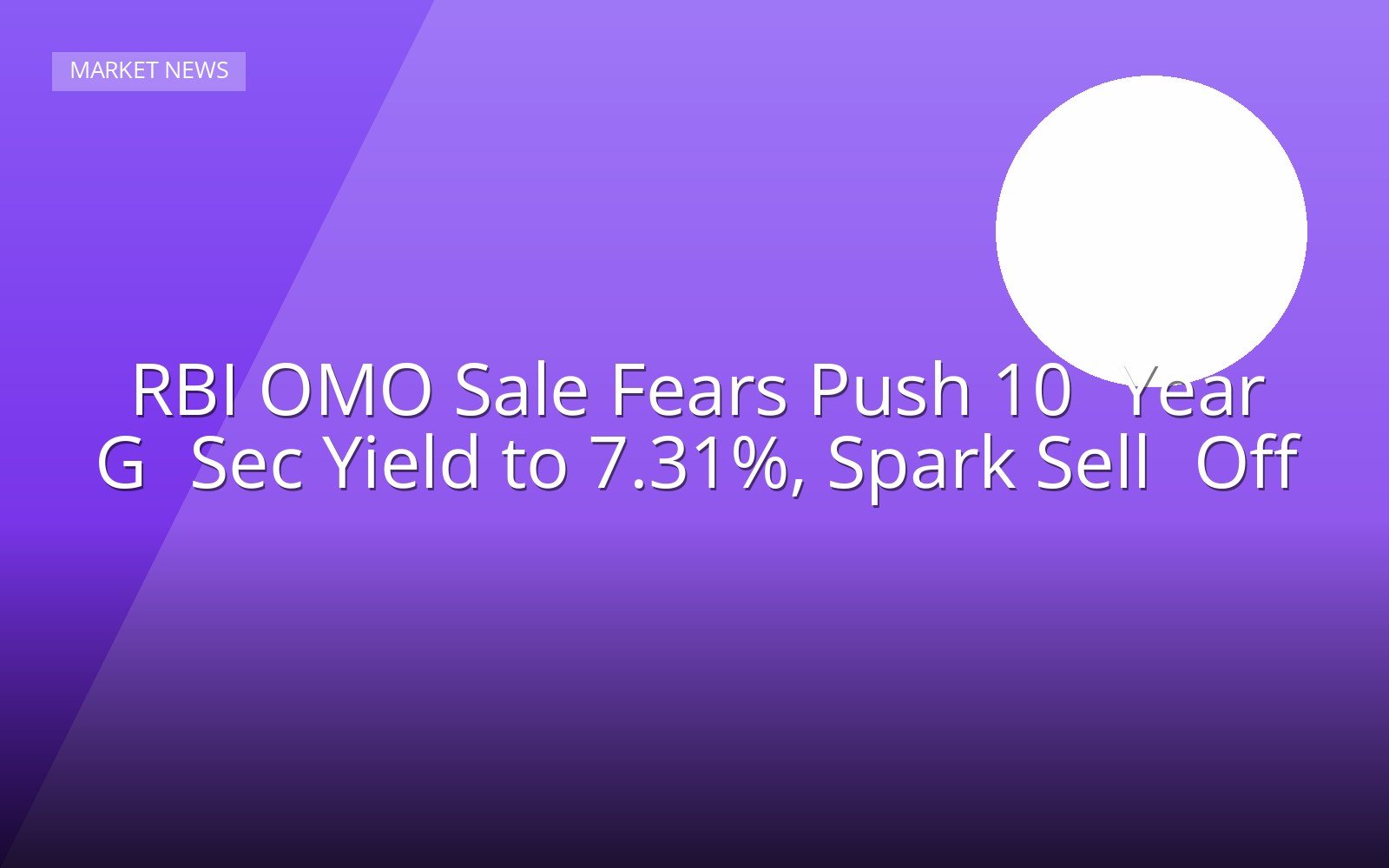 RBI OMO Sale Fears Push 10‑Year G‑Sec Yield to 7.31%, Spark Sell‑Off