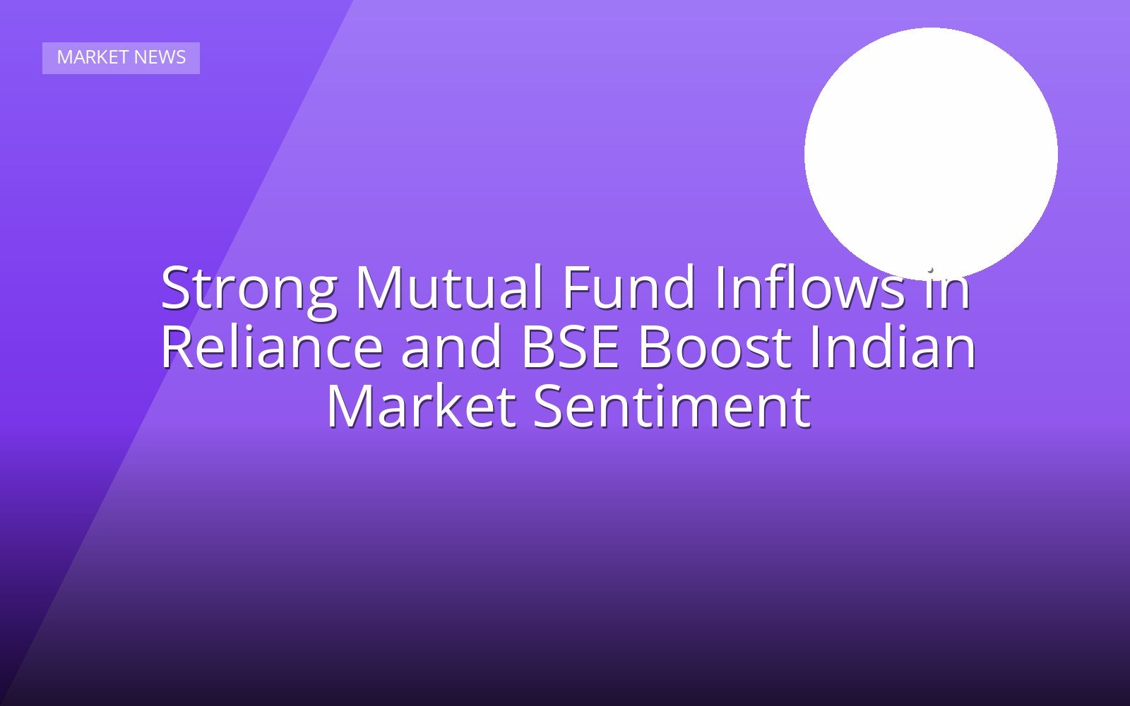 Strong Mutual Fund Inflows in Reliance and BSE Boost Indian Market Sentiment